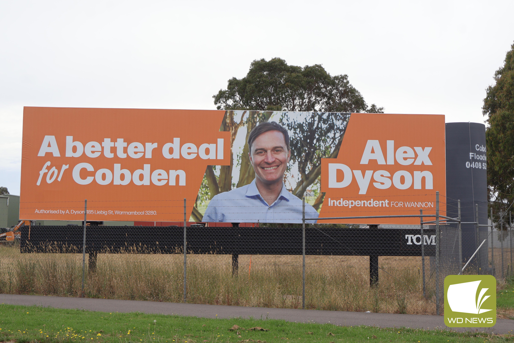 On display: Independent candidate for Wannon Alex Dyson has unveiled a new billboard in the heart of Cobden, the first erected in the electorate, in a vow to bring the town a better deal.